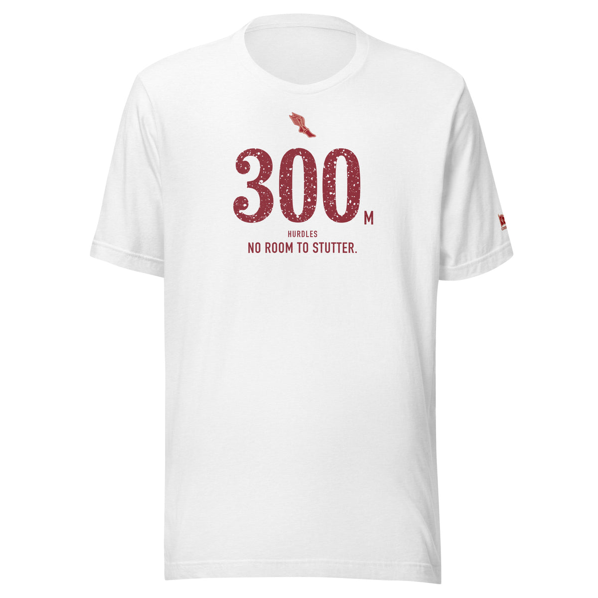 300 m HURDLES, No Room to Stutter: Solid White Blend tee, front